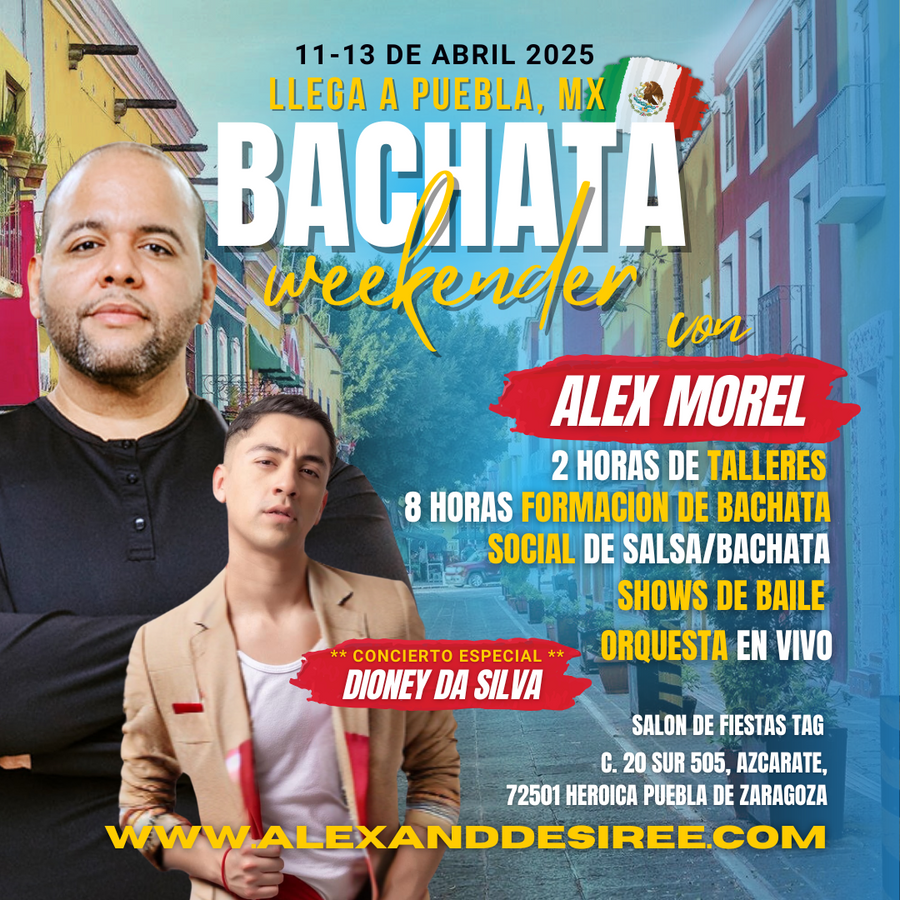 Alex Morel Puebla Bachata Weekender - Solo Talleres (11 de Abril)