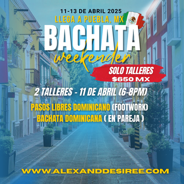 Alex Morel Puebla Bachata Weekender - Solo Talleres (11 de Abril)